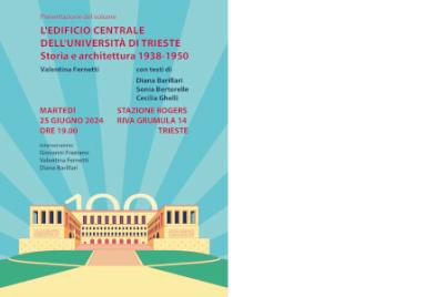 L'Edificio Centrale dell'Università di Trieste. Storia e architettura 1938-1950