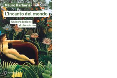 Mauro Barberis L'INCANTO DEL MONDO